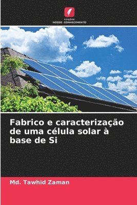 bokomslag Fabrico e caracterizao de uma clula solar  base de Si