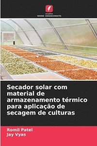 bokomslag Secador solar com material de armazenamento trmico para aplicao de secagem de culturas