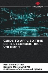bokomslag Guide to Applied Time Series Econometrics, Volume 1