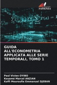 bokomslag Guida All'econometria Applicata Alle Serie Temporali, Tomo 1
