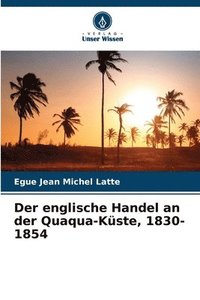 bokomslag Der englische Handel an der Quaqua-Kste, 1830-1854