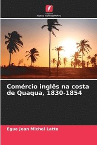 bokomslag Comrcio ingls na costa de Quaqua, 1830-1854