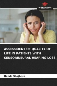 bokomslag Assessment of Quality of Life in Patients with Sensorineural Hearing Loss