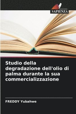 bokomslag Studio della degradazione dell'olio di palma durante la sua commercializzazione