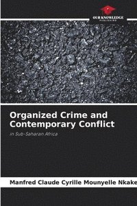bokomslag Organized Crime and Contemporary Conflict