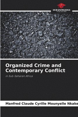 Organized Crime and Contemporary Conflict 1
