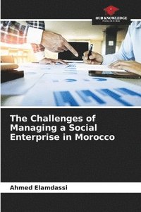 bokomslag The Challenges of Managing a Social Enterprise in Morocco