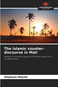 bokomslag The Islamic counter-discourse in Mali