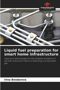 bokomslag Liquid fuel preparation for smart home infrastructure