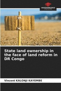 bokomslag State land ownership in the face of land reform in DR Congo