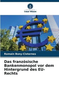 bokomslag Das franzsische Bankenmonopol vor dem Hintergrund des EU-Rechts