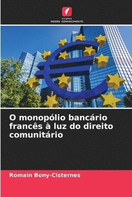 O monoplio bancrio francs  luz do direito comunitrio 1