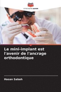 bokomslag Le mini-implant est l'avenir de l'ancrage orthodontique