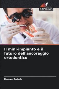 bokomslag Il mini-impianto  il futuro dell'ancoraggio ortodontico