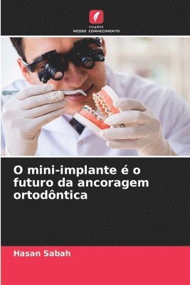 bokomslag O mini-implante  o futuro da ancoragem ortodntica