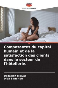 bokomslag Composantes du capital humain et de la satisfaction des clients dans le secteur de l'htellerie.