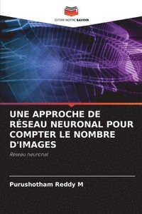 bokomslag Une Approche de Rseau Neuronal Pour Compter Le Nombre d'Images