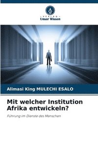 bokomslag Mit welcher Institution Afrika entwickeln?