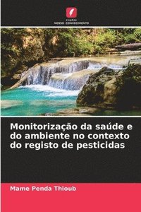 bokomslag Monitorizao da sade e do ambiente no contexto do registo de pesticidas