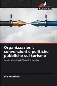 bokomslag Organizzazioni, convenzioni e politiche pubbliche sul turismo