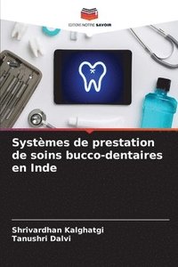 bokomslag Systmes de prestation de soins bucco-dentaires en Inde