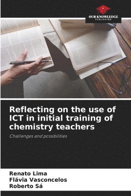Reflecting on the use of ICT in initial training of chemistry teachers 1