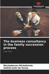 bokomslag The business consultancy in the family succession process