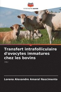 bokomslag Transfert intrafolliculaire d'ovocytes immatures chez les bovins