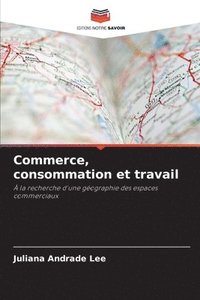 bokomslag Commerce, consommation et travail