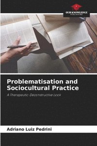 bokomslag Problematisation and Sociocultural Practice