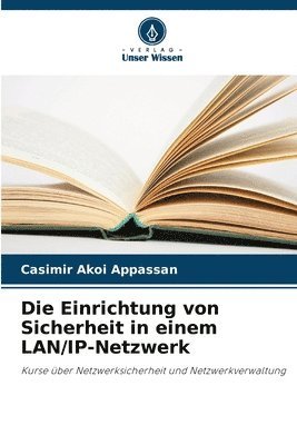 Die Einrichtung von Sicherheit in einem LAN/IP-Netzwerk 1