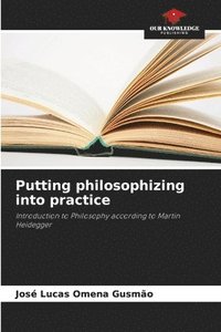 bokomslag Putting philosophizing into practice