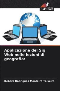 bokomslag Applicazione del Sig Web nelle lezioni di geografia