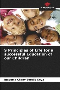 bokomslag 9 Principles of Life for a successful Education of our Children