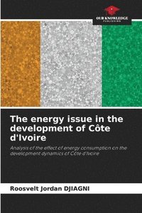 bokomslag The energy issue in the development of Cte d'Ivoire