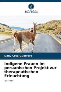 bokomslag Indigene Frauen im peruanischen Projekt zur therapeutischen Erleuchtung