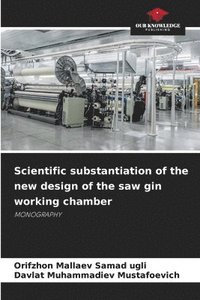 bokomslag Scientific substantiation of the new design of the saw gin working chamber