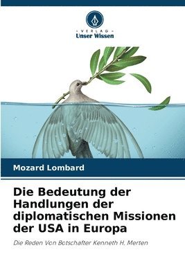 Die Bedeutung der Handlungen der diplomatischen Missionen der USA in Europa 1