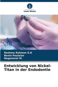 bokomslag Entwicklung von Nickel-Titan in der Endodontie