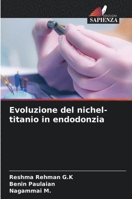 Evoluzione del nichel-titanio in endodonzia 1