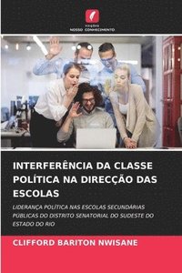 bokomslag Interferncia Da Classe Poltica Na Direco Das Escolas