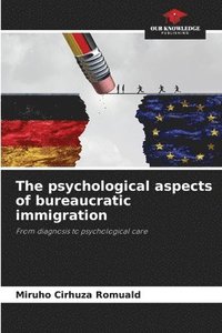 bokomslag The psychological aspects of bureaucratic immigration