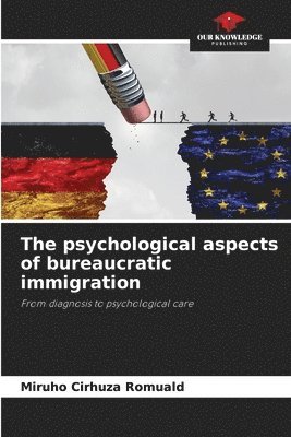 The psychological aspects of bureaucratic immigration 1