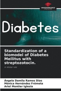 bokomslag Standardization of a biomodel of Diabetes Mellitus with streptozotocin.