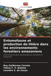 bokomslag Entomofaune et production de litire dans les environnements forestiers amazoniens