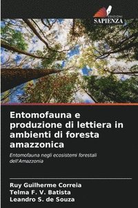 bokomslag Entomofauna e produzione di lettiera in ambienti di foresta amazzonica
