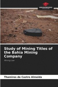 bokomslag Study of Mining Titles of the Bahia Mining Company