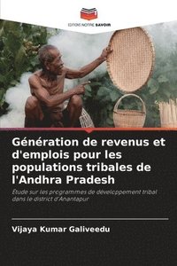 bokomslag Gnration de revenus et d'emplois pour les populations tribales de l'Andhra Pradesh