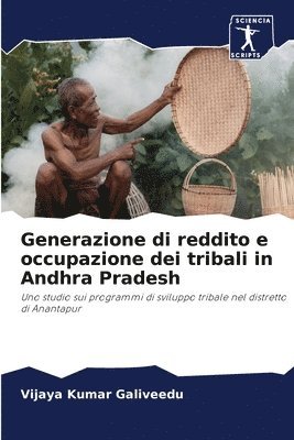 bokomslag Generazione di reddito e occupazione dei tribali in Andhra Pradesh