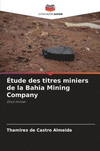 bokomslag tude des titres miniers de la Bahia Mining Company